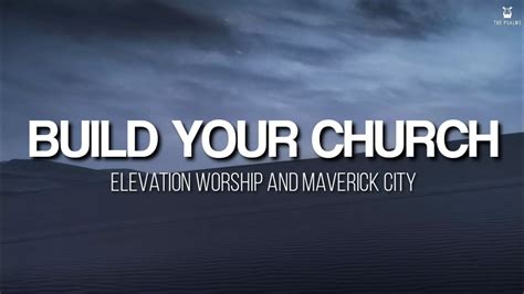 Build Your Church - Elevation Worship & Maverick City (Lyrics Video) - YouTube