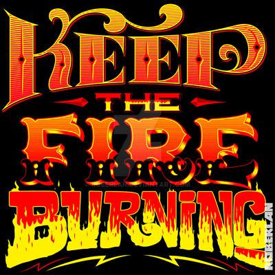 Keep the Fire Burning by roberlan on DeviantArt