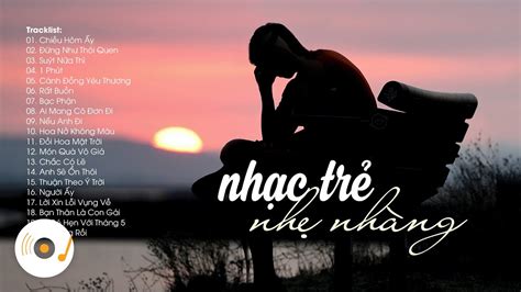 Nhạc Trẻ Nhẹ Nhàng Sâu Lắng Khiến Bạn Dễ Ngủ Hay Nhất 2021 - Liên Khúc Nhạc Trẻ Hay Nhất ♫ - YouTube