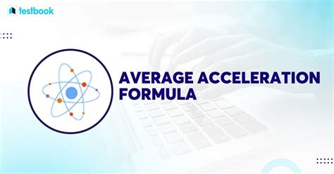 Average Acceleration Formula: Know Definition, Formula, Numerical