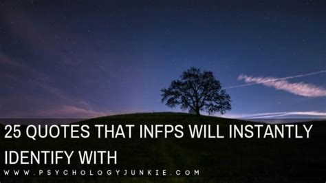 25 Quotes That INFPs Will Instantly Identify With - Psychology Junkie