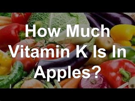 How Much Vitamin K Is In Apples? - YouTube