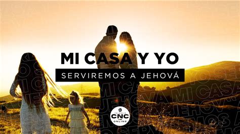 Mi Casa y Yo, Serviremos a Jehová I Pr. Antonio Rojas - YouTube