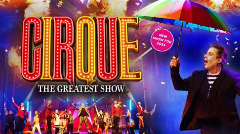 CIRQUE: The Greatest Show - Connexin Live, Hull