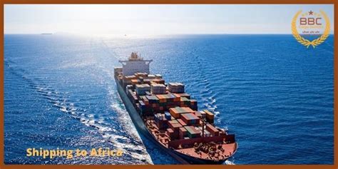 BBC Cargo & Shipping to Africa | Movers Packers | Logistics|