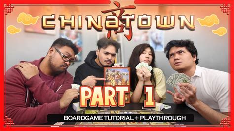 NEGO-NEGO TERUS!! - Chinatown Board Game Tutorial & Playthrough [PART 1 ...