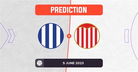 Real Sociedad vs Sevilla Prediction and Tips - 5 June 2023