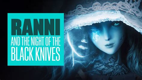 Elden Ring Lore: Ranni and the Night of the Black Knives - New World videos