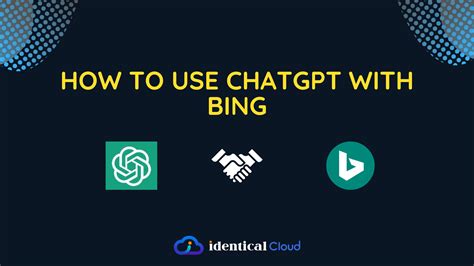 ChatGPT with Bing Archives - identical Cloud