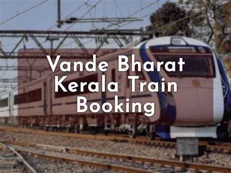 Book Your Tickets for Vande Bharat Express Train in Kerala