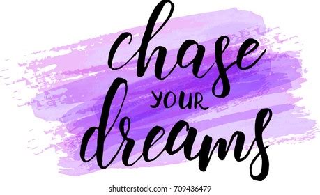 525 Chase Your Dreams Royalty-Free Photos and Stock Images | Shutterstock