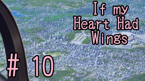 If My Heart Had Wings {Part 10: First Flight} Commentary - YouTube