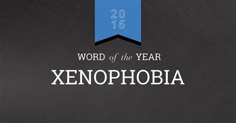 Xenophobia | Dictionary.com's 2016 Word of the Year | Dictionary.com