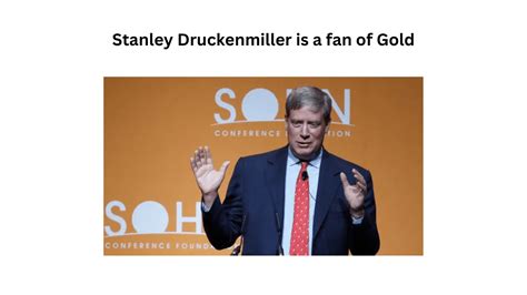 Stanley Druckenmiller Urges You to Buy Gold