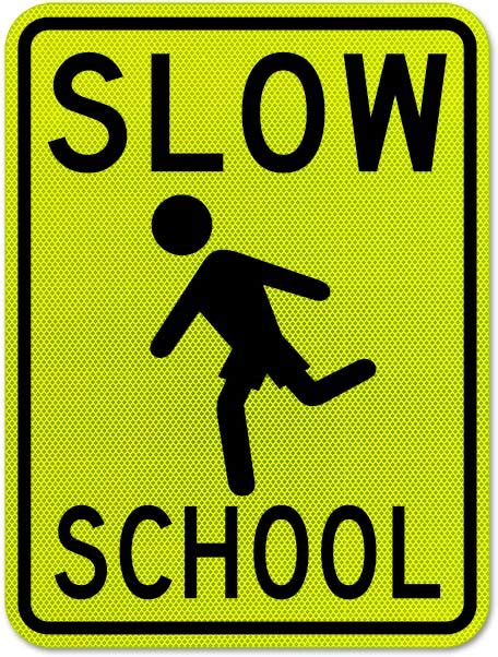 Slow School Sign - Save 10% Instantly