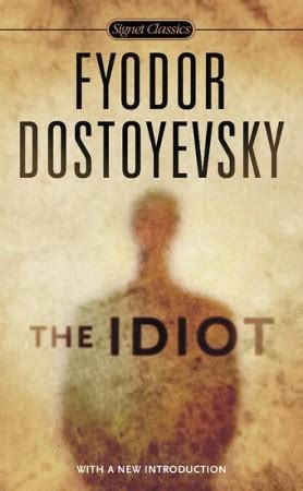 The Idiot: Fyodor Dostoyevsky: 9780451531520 - Christianbook.com