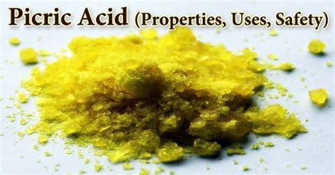 Picric Acid (Properties, Uses, Safety) - Assignment Point