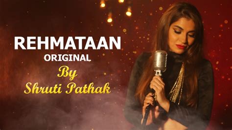 Shruti Pathak - REHMATAAN Original Music Video - YouTube