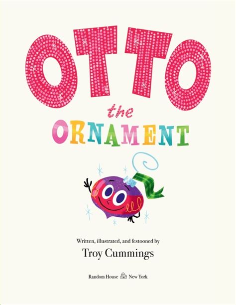 Otto The Ornament – Author Troy Cummings – Random House Children's Books