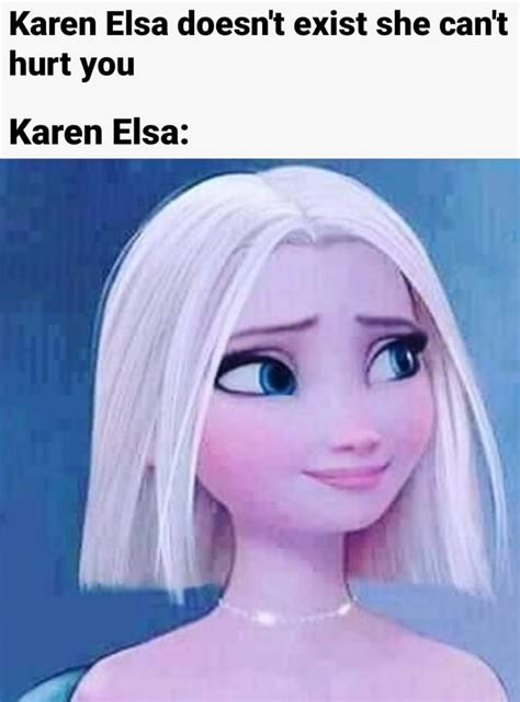 Karen Elsa : r/memes