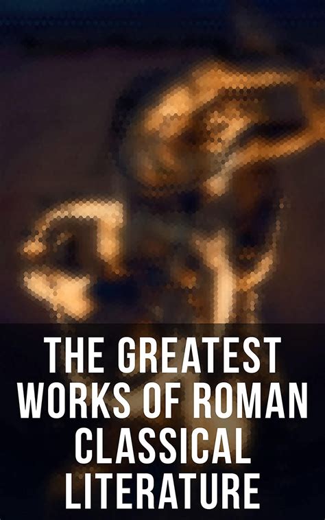 The Greatest Works of Roman Classical Literature by Plautus | Goodreads