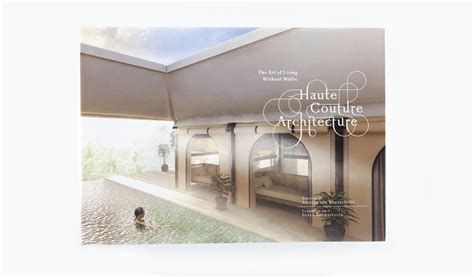 Haute Couture Architecture The Art of Living Without Walls | ArchDaily