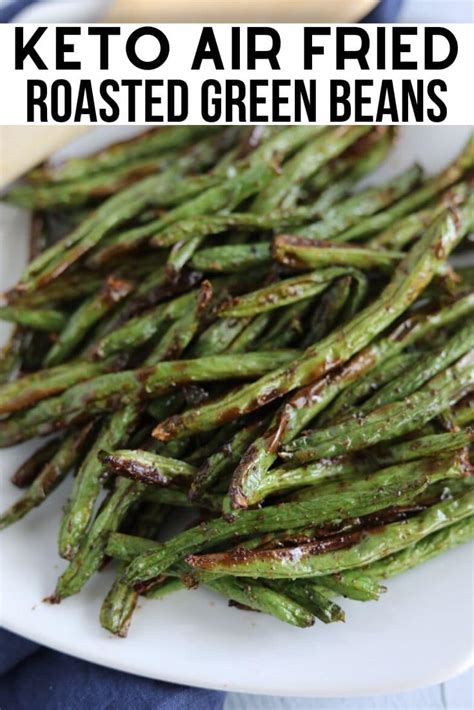 Keto Air Fryer Roasted Green Beans Recipe - Kasey Trenum