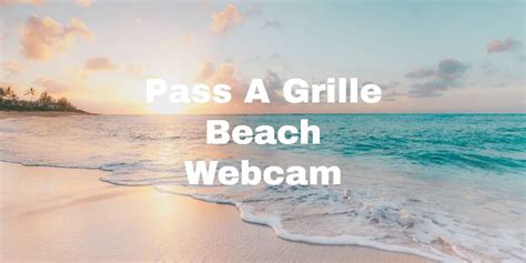 Pass A Grille Beach Webcam: Live Streaming of Beaches (3 Views)