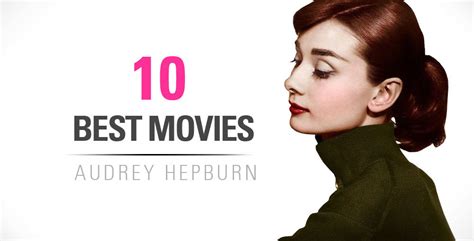 The 10 Best Audrey Hepburn Movies of All Time You Need to see