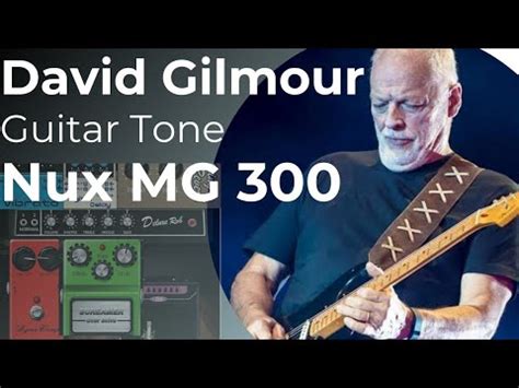 David Gilmour Guitar Tone - Nux MG 300 Tutorial - YouTube