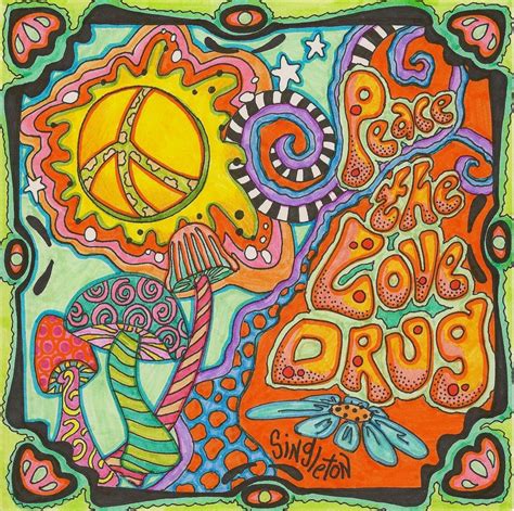 Peace the love drug Singleton Hippie Art The Print