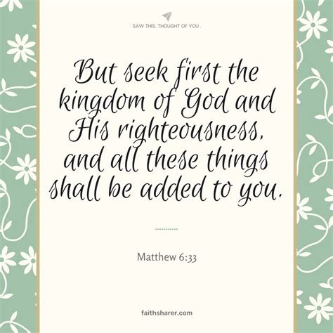 Matthew 6:33 But seek first the kingdom of God and His righteousness, and all these things shall ...