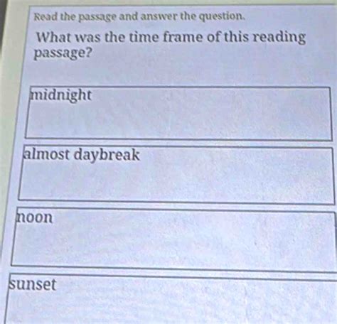 Solved: Read the passage and answer the question. What was the time frame of this reading ...