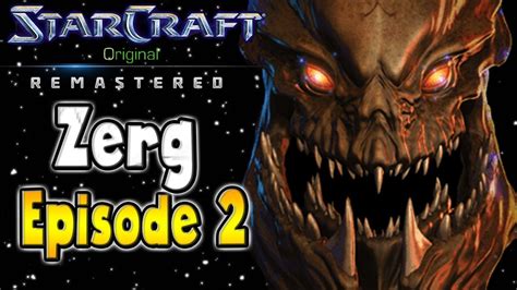 Starcraft Remastered Original Campaign | Zerg Episode 2 - YouTube