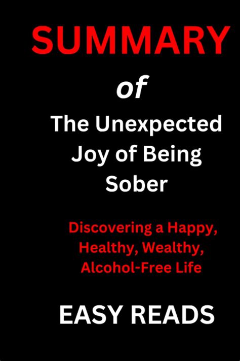 SUMMARY Of The Unexpected Joy of Being Sober: Discovering a Happy ...