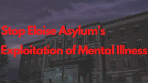 Petition · Stop Eloise Asylum's Exploitation of Mental Illness ...