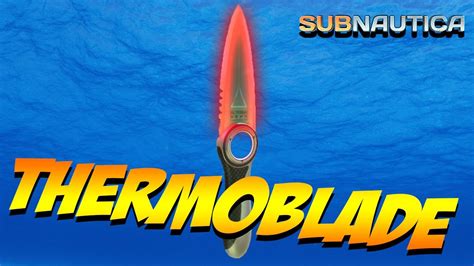 Subnautica Part 31 How To Make The ThermoBlade! - YouTube