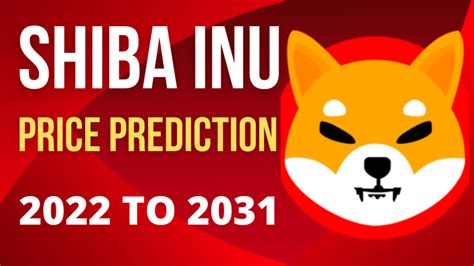 Shiba Inu Coin Price Prediction From 2022 to 2031