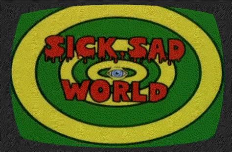 Sick Sad World GIF - Find & Share on GIPHY