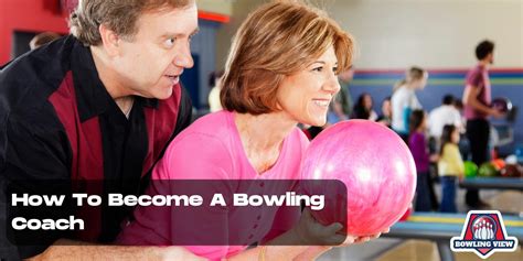 How To Become A Bowling Coach: Your Path to Alley Success