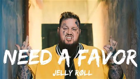 Jelly Roll - Need Favor (Lyrics) - YouTube