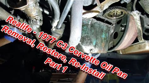 1977 C3 Corvette Oil Pan Removal, Refresh & Re-installation Part 1- Real Life From Start to ...