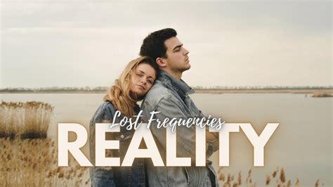 Lost Frequencies ft.Janieck Devy - Reality [Lyrics Song] - YouTube