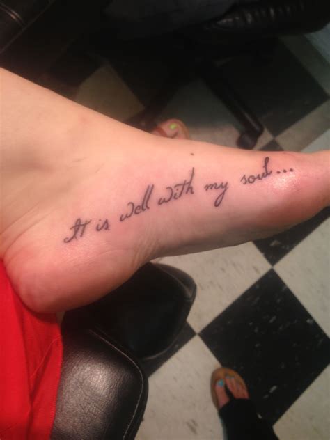 "It is well with my soul" foot tattoo! Piercing Tattoo, Tattoos And Piercings, New Tattoos ...