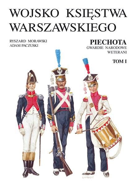 UNIFORMS OF THE ARMY OF THE DUCHY OF WARSAW. INFANTRY, NATIONAL GUARDS ...