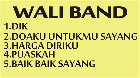 Playlist wali band terbaik - dik - puaskah - harga diriku - doaku untukmu sayang - baik baik ...