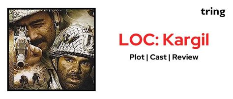 LOC: Kargil - Movie Story Cast Review Details Songs Awards