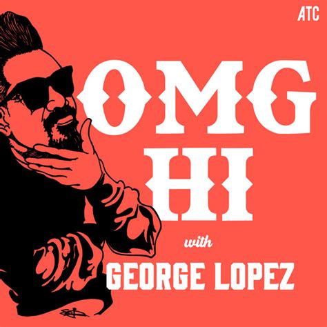 OMG HI - Ep 43 Jon Reep - OMG Hi! with George Lopez Podcast | Podcast ...