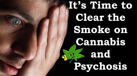 It’s Time To Clear The Smoke On Cannabis And Psychosis