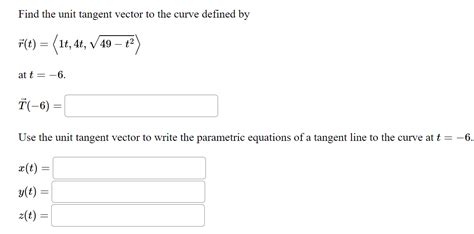 Solved Find the unit tangent vector to the curve defined by | Chegg.com